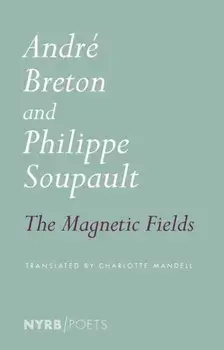 Magnetic Fields, Paperback/Philippe Soupault