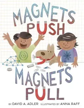 Magnets Push, Magnets Pull, Paperback/David A. Adler