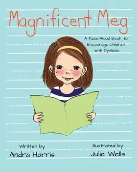 Magnificent Meg: A Read-Aloud Book to Encourage Children with Dyslexia, Paperback/Andra Harris