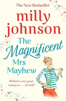 Magnificent Mrs Mayhew. The top five Sunday Times bestseller - discover the magic of Milly, Paperback/Milly Johnson