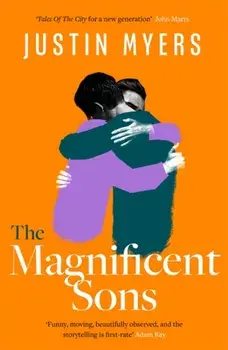 Magnificent Sons. a coming-of-age novel full of heart, humour and unforgettable characters, Paperback/Justin Myers