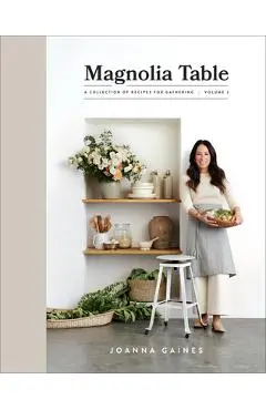 Magnolia Table, Volume 2: A Collection of Recipes for Gathering - Joanna Gaines