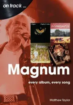Magnum On Track. Every Album, Every Song, Paperback/Matthew Taylor