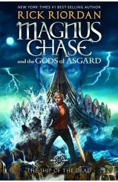 Magnus Chase and the Gods of Asgard, Book 3 the Ship of the Dead (Magnus Chase and the Gods of Asgard, Book 3) - Rick Riordan