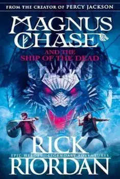 Magnus Chase and the Ship of the Dead (Book 3), Paperback/Rick Riordan