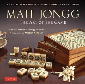 Mah Jongg: The Art of the Game: A Collector's Guide to Mah Jongg Tiles and Sets, Hardcover/Ann Israel