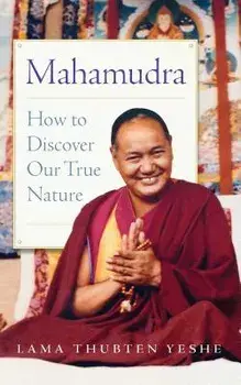 Mahamudra: How to Discover Our True Nature, Paperback/Lama Yeshe
