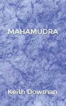 Mahamudra: The Poetry of the Mahasiddhas, Paperback/Keith Dowman