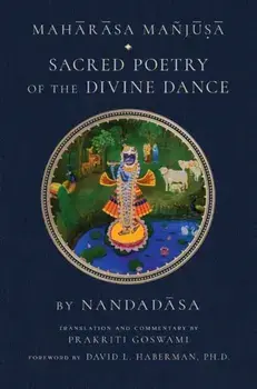 Maharasa Manjusa. Sacred Poetry of the Divine Dance, Hardback/Prakriti Goswami