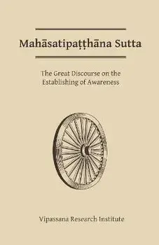 Mahasatipatthana Sutta: The Great Discourse on the Establishing of Awareness, Paperback/Gotama Buddha