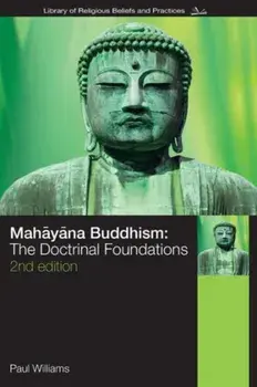 Mahayana Buddhism. The Doctrinal Foundations, Paperback/Professor Paul Williams