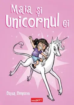 Maia si unicornul ei/Dana Simpson