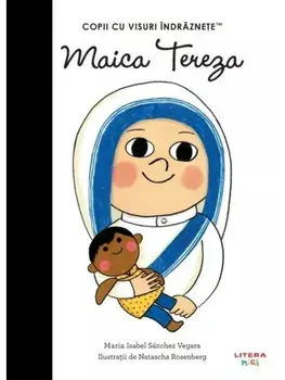 Maica Tereza. Copii cu visuri indraznete/Maria Isabel Sanchez Vegara