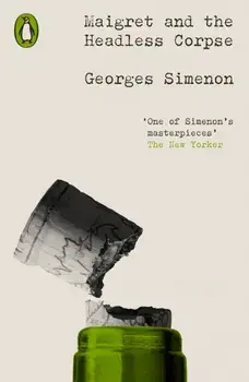 Maigret and the Headless Corpse. Inspector Maigret #47, Paperback/Georges Simenon