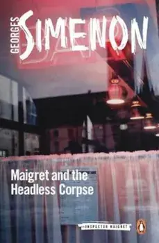 Maigret and the Headless Corpse, Paperback/Georges Simenon