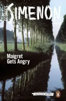 Maigret Gets Angry, Inspector Maigret/Georges Simenon