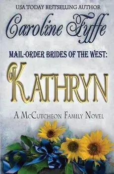 Mail-Order Brides of the West: Kathryn, Paperback/Caroline Fyffe