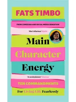 Main Character Energy. An Empowering Guide From TikTok Megastar Fats Timbo, Paperback/Fats Timbo