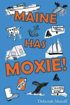 Maine Has Moxie, Paperback/Deborah Meroff