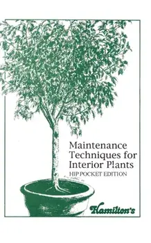 Maintenance Techniques for Interior Plants - Hip Pocket Edition, Paperback/David Lawrence Hamilton