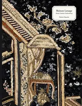 Maison Lesage. Haute Couture Embroidery, Hardback/Patrick Mauries