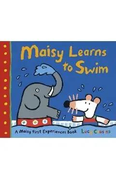 Maisy Learns to Swim: A Maisy First Experience Book - Lucy Cousins