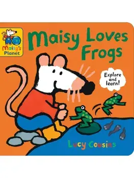 Maisy Loves Frogs: A Maisy's Planet Book. Learn all about tadpoles, frogs, toads, life cycles and more – the perfect gift for outdoor explorers and screen-free fun, for children aged 1, 2, 3 or 4, Board book/Lucy Cousins