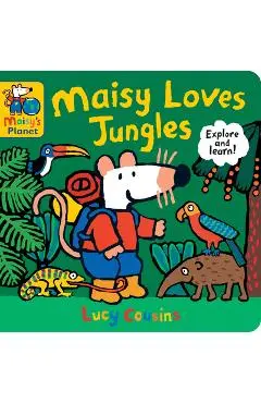 Maisy Loves Jungles: A Maisy's Planet Book - Lucy Cousins