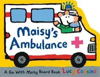 Maisy's Ambulance, Board Books/Lucy Cousins