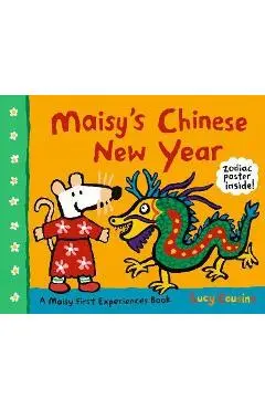 Maisy's Chinese New Year: A Maisy First Experiences Book - Lucy Cousins