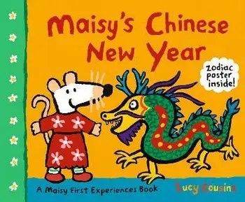 Maisy's Chinese New Year: A Maisy First Experiences Book, Paperback/Lucy Cousins