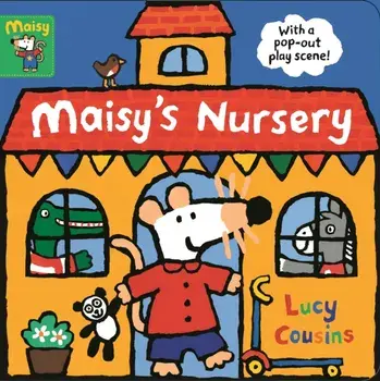 Maisy's Nursery. With a pop-out play scene, Board book/Lucy Cousins