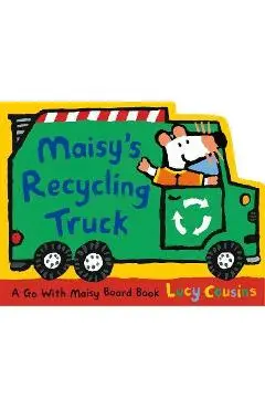 Maisy's Recycling Truck - Lucy Cousins