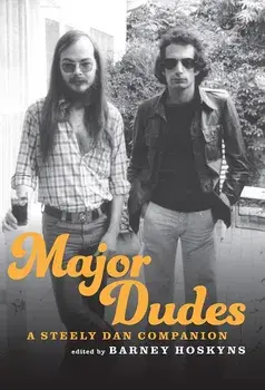 Major Dudes: A Steely Dan Companion, Paperback/Barney Hoskyns