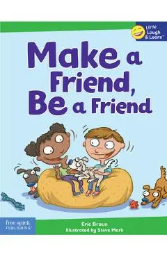 Make a Friend, Be a Friend - Eric Braun