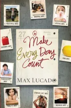 Make Every Day Count - Teen Edition, Paperback/Max Lucado
