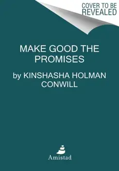 Make Good the Promises: Reclaiming Reconstruction and Its Legacies, Hardcover/Kinshasha Holman Conwill