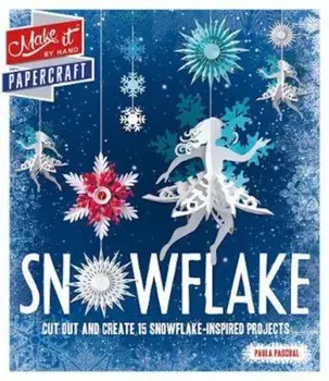 Make It: Snowflake, Paperback/Paula Pascal
