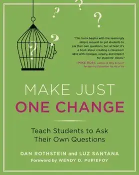 Make Just One Change: Teach Students to Ask Their Own Questions, Paperback/Dan Rothstein