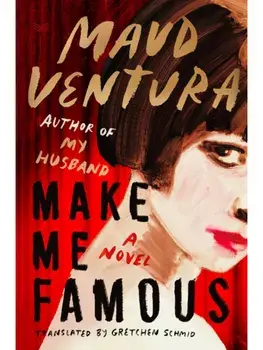 Make Me Famous. A Novel, Hardback/Maud Ventura