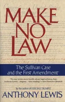 Make No Law: The Sullivan Case and the First Amendment, Paperback/Anthony Lewis