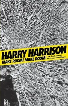 Make Room! Make Room!: The Classic Novel of an Overpopulated Future, Paperback/Harry Harrison