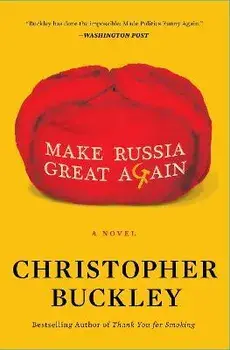 Make Russia Great Again, Paperback/Christopher Buckley