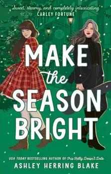 Make the Season Bright, Paperback/Ashley Herring Blake
