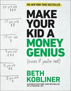 Make Your Kid a Money Genius (Even If You're Not)/Beth Kobliner