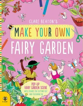 Make Your Own Fairy Garden, Paperback/Clare Beaton