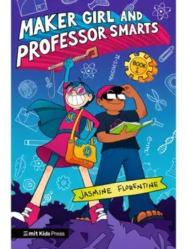 Maker Girl and Professor Smarts, Paperback/Jasmine Florentine