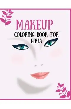 Makeup Coloring Book For Girls: Attractive Young Faces For Girls & Teenagers to practice makeup coloring book; Beautiful Hair & Face Design;Stress Rel - Portrait Publish