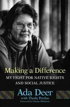 Making a Difference, Volume 19: My Fight for Native Rights and Social Justice, Paperback/Ada Deer