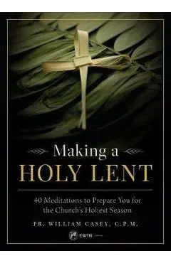 Making a Holy Lent - William Casey